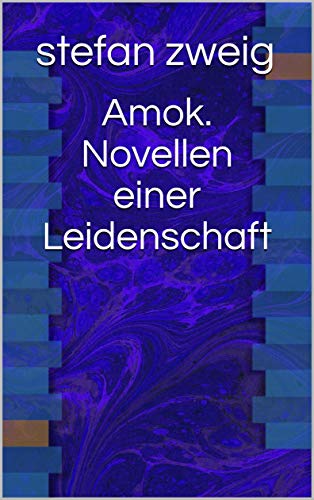 Amok Novellen einer Leidenschaft
